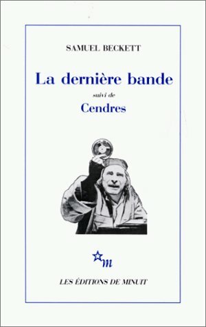 La Dernière bande: suivi de Cendres by Samuel Beckett