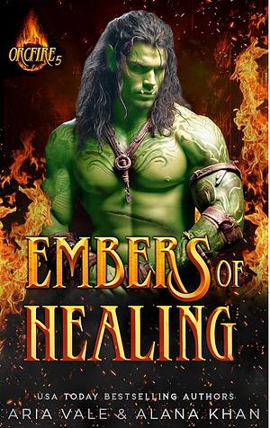 Embers of Healing by Alana Khan, Aria Vale, Aria Vale