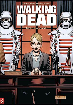 The Walking Dead, Vol. 30: de nieuwe wereld by Robert Kirkman