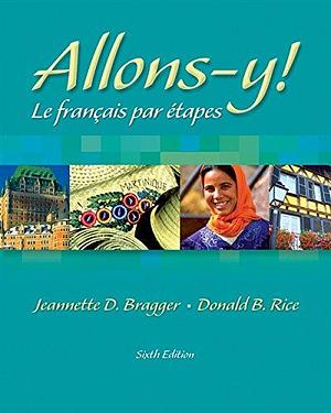 Allons-y!: Le Français par etapes by Donald Rice, Jeannette Bragger