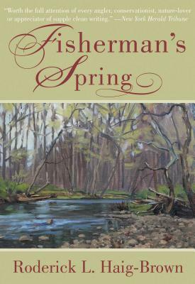 Fisherman's Spring by Roderick L. Haig-Brown