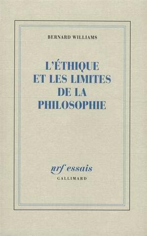 L'éthique et les limites de la philosophie by Bernard Williams