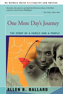 One More Day's Journey: The Story of a Family and a People by Allen B. Ballard