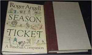 Season Ticket: A Baseball Companion by Roger Angell