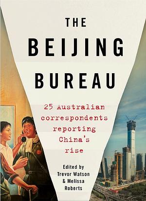 The Beijing Bureau by Trevor Watson, Melissa Roberts