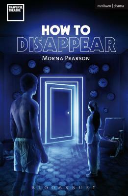 How to Disappear by Morna Pearson