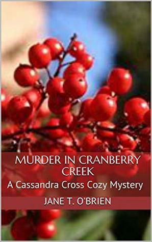 Murder in Cranberry Creek by Jane T. O'Brien