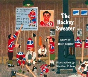 The Hockey Sweater by Sheldon Cohen, Roch Carrier, Sheila Fischman