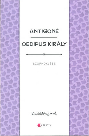 Antigoné - Oedipus király by Szophoklész