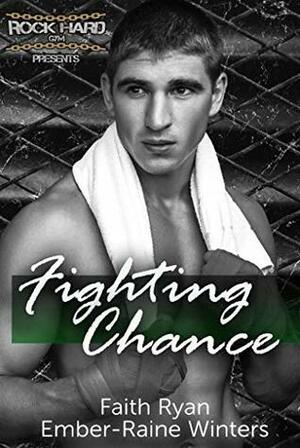Fighting Chance by Faith Ryan, Ember-Raine Winters