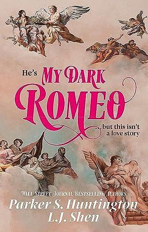 My Dark Romeo: The unputdownable billionaire romance TikTok can't stop reading! by L.J. Shen, Parker S. Huntington, Parker S. Huntington