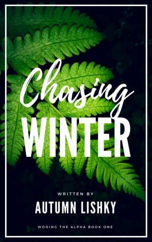 Chasing Winter by Autumn Lishky