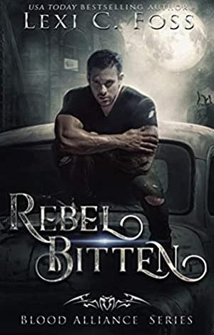 Rebel Bitten by Lexi C. Foss