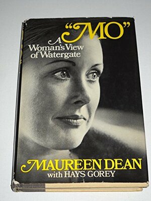 Mo: A Woman's View of Watergate by Hays Gorey, Maureen Dean