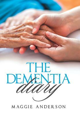 The Dementia Diary by Maggie Anderson