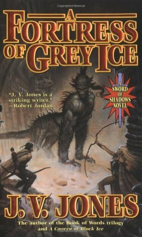 A Fortress of Grey Ice by J.V. Jones