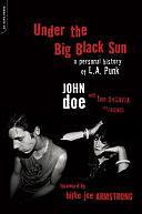 Under the Big Black Sun by Tom DeSavia, John Doe, John Doe