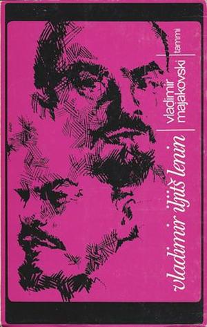 Vladimir Iljitš Lenin by Vladimir Mayakovsky, Vladimir Mayakovsky, Vladimir Majakovski