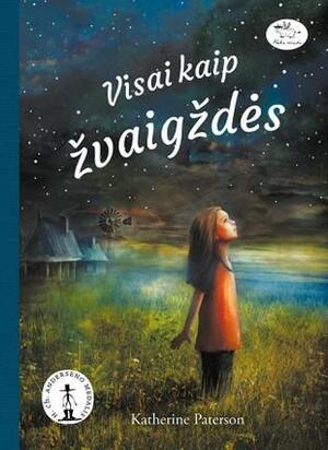 Visai kaip žvaigždės by Katherine Paterson