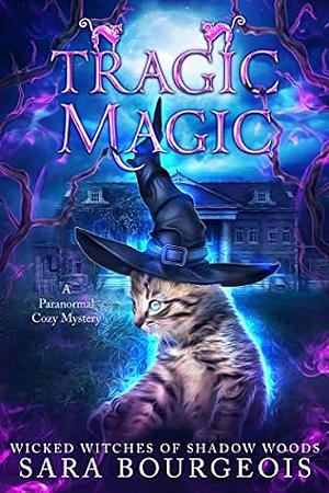 Tragic Magic by Sara Bourgeois