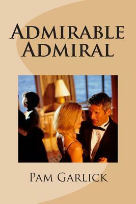 Admirable Admiral by Pam Garlick