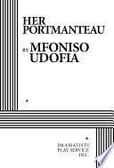 Her Portmanteau by Mfoniso Udofia