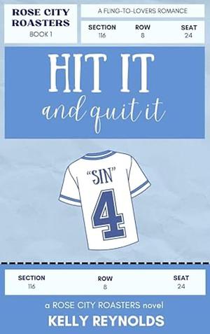 Hit it and Quit it : A Small Town Baseball Romance by Kelly Reynolds
