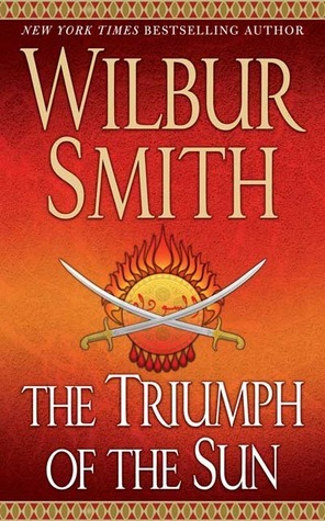 The Triumph of the Sun by Wilbur Smith