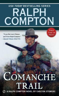 Comanche Trail by Carlton Stowers, Ralph Compton
