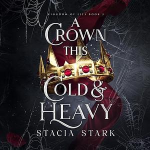 A Crown This Cold and Heavy by Stacia Stark