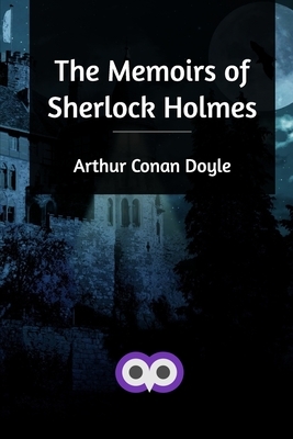 The Memoirs of Sherlock Holmes by Arthur Conan Doyle