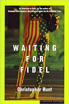 Waiting for Fidel by Christopher Hunt