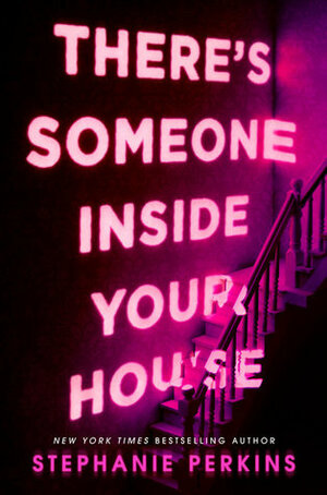 There's Someone Inside Your House by Stephanie Perkins
