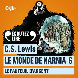 Le fauteuil d'argent by C.S. Lewis