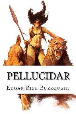 Pellucidar by Edgar Rice Burroughs