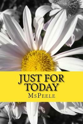Just For Today by Peele