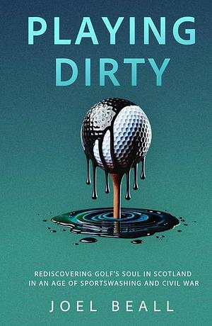 Playing Dirty by Joel Beall