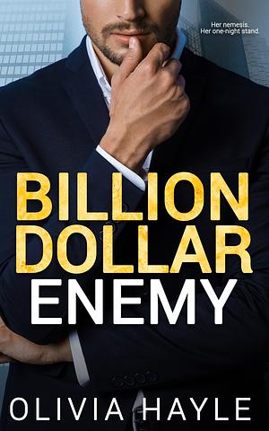 Billion Dollar Enemy by Olivia Hayle