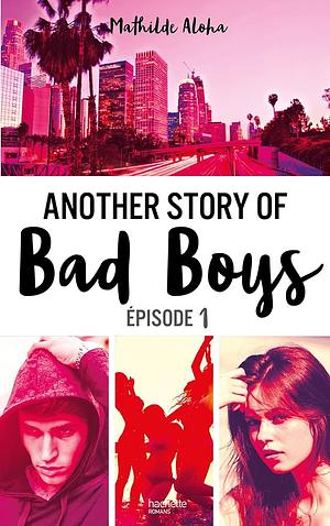 Another Story of Bad Boys by Mathilde Aloha