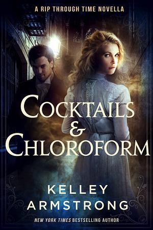 Cocktails & Chloroform by Kelley Armstrong