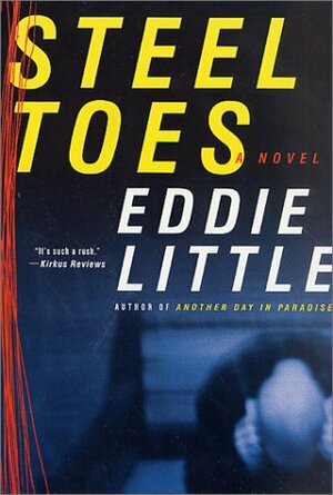 Steel Toes: A Novel by Eddie Little