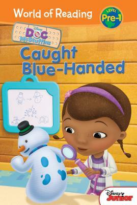 Doc McStuffins: Caught Blue-Handed by Sheila Sweeny Higginson, Kent Redeker