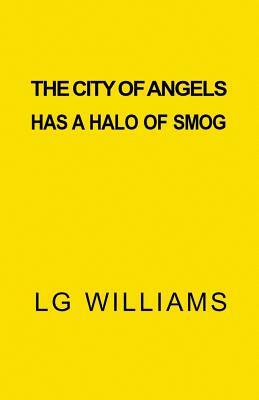 The City Of Angels Has A Halo of Smog by Lg Williams