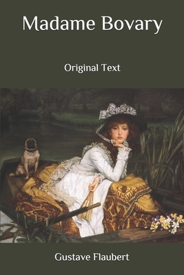 Madame Bovary: Original Text by Gustave Flaubert