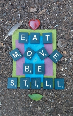 Eat Move Be Still by Lisa Cox