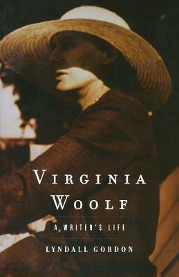 Virginia Woolf, A Writer's Life by Lyndall Gordon