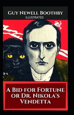 A Bid for Fortune or Dr. Nikola's Vendetta Illustrated by Guy Newell Boothby