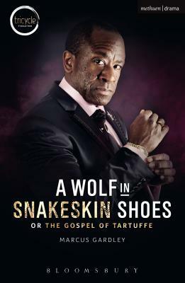 A Wolf in Snakeskin Shoes by Marcus Gardley