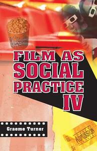 Film as Social Practice by Graeme Turner