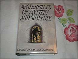 Masterpieces of Mystery and Suspense by Martin H. Greenberg